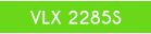 VLX 2285S